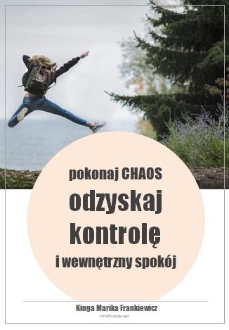 E-book Pokonaj chaos, odzyskaj kontrolę i wewnętrzny spokój (kliknij, żeby przeczytać o książce)