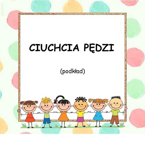 CIUCHCIA PĘDZI - podkład