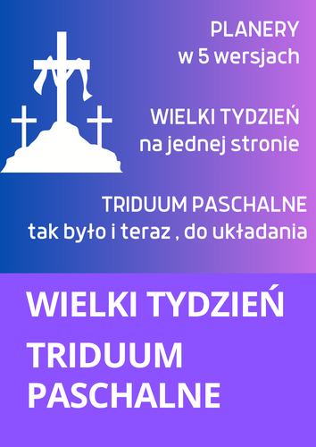 WIELKI TYDZIEŃ I TRIDUUM PASCHALNE