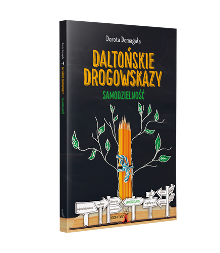 Daltońskie drogowskazy. Samodzielność . - Dorota Dmagała