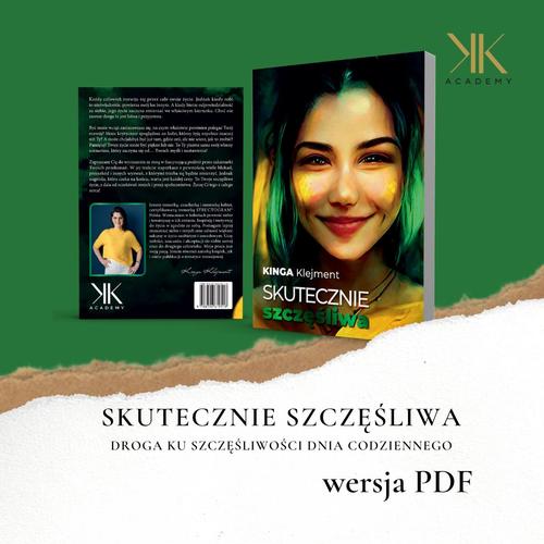Skutecznie szczęśliwa. Droga ku szczęśliwości dnia codziennego. - książka PDF