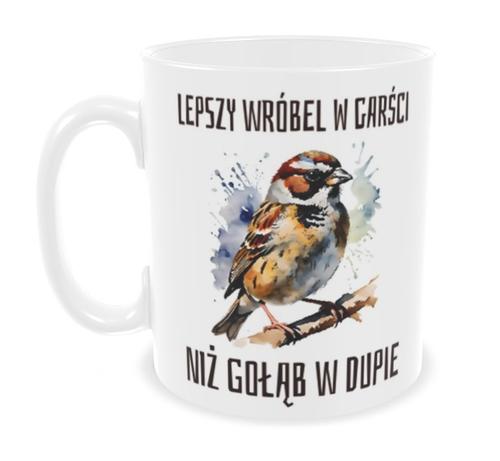 Kubek ceramiczny Garage Print 330 ml LEPSZY WRÓBEL W GARŚCI NIŻ GOŁĄB W DUPIE