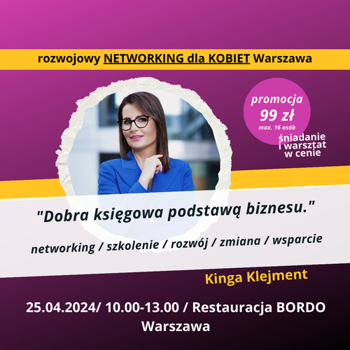 NETWORKING dla Kobiet 25.04.2024 Warszawa + edukacja "Dobra księgowa podstawą biznesu." Joanna Łempicka