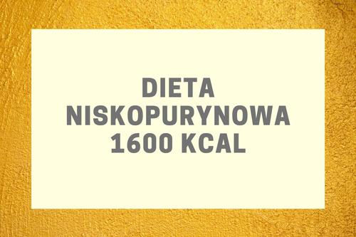 Dieta niskopurynowa 1600 kcal 7 dni