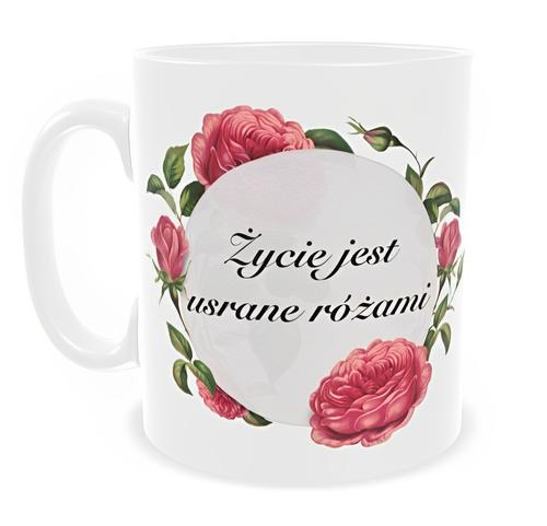 Kubek ceramiczny Sarnodzieło 330 ml Życie jest usrane różami