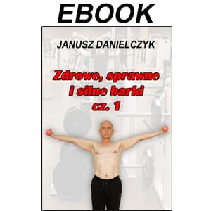 Ebook  Zdrowe, sprawne i silne barki cz. 1 (Promocja noworoczna: 30% - teraz 21 zł)