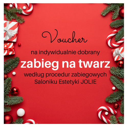 Voucher Świąteczny na indywidualnie dobrany zabieg na twarz według procedur zabiegowych Saloniku Estetyki JOLIE