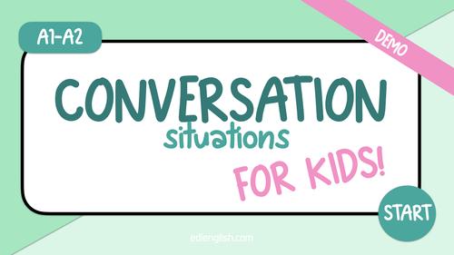 Conversation situations for KIDS