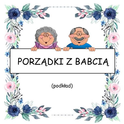 PORZĄDKI Z BABCIĄ - podkład