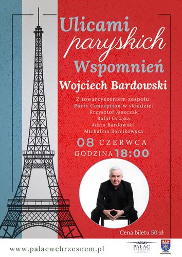Bilet na koncert Ulicami paryskich wspomnień Wojciech Bardowski 08.06.2025r. godz.:18:00