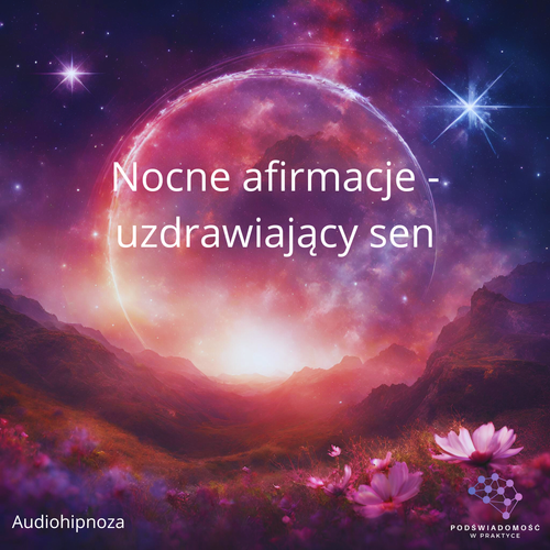 Nocne afirmacje „Uzdrawiający sen"