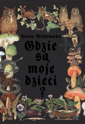 Ilona Witkowska - gdzie są moje dzieci