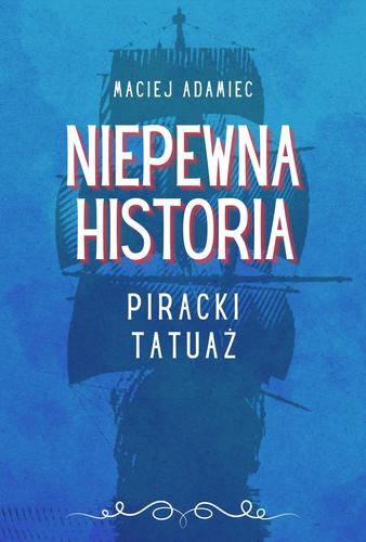 Ebook "Niepewna historia - Piracki Tatuaż" EPUB