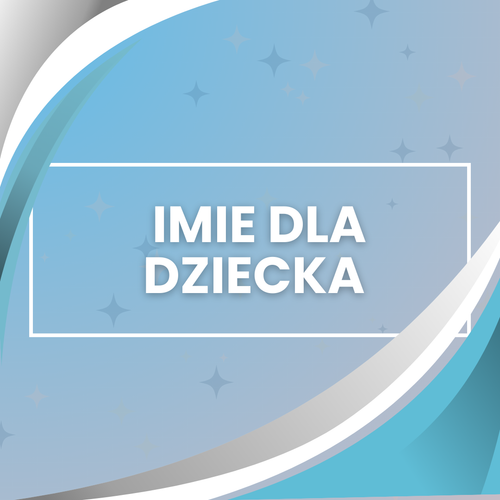 IMIE DLA DZIECKA