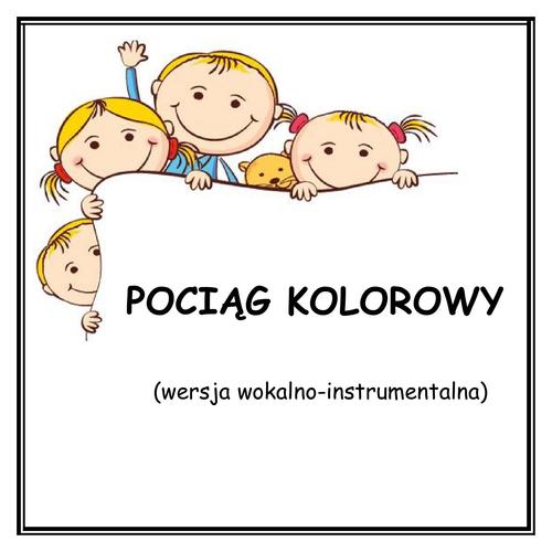 POCIĄG KOLOROWY - wersja wokalno-instrumentalna