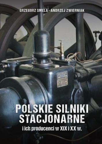Polskie silniki stacjonarne i ich producenci w XIX i XX w.
