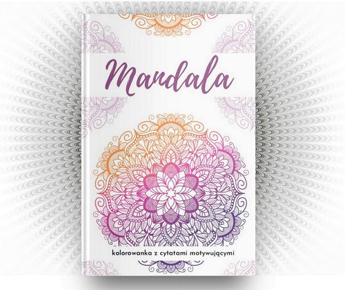 Mandala. Kolorowanka z cytatami motywującymi. Książka