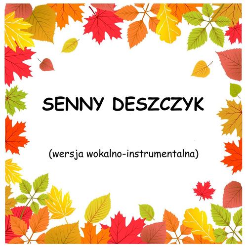 SENNY DESZCZYK - wersja wokalno-instrumentalna