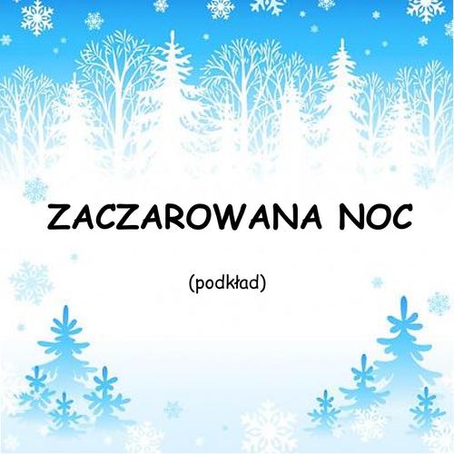 ZACZAROWANA NOC - podkład