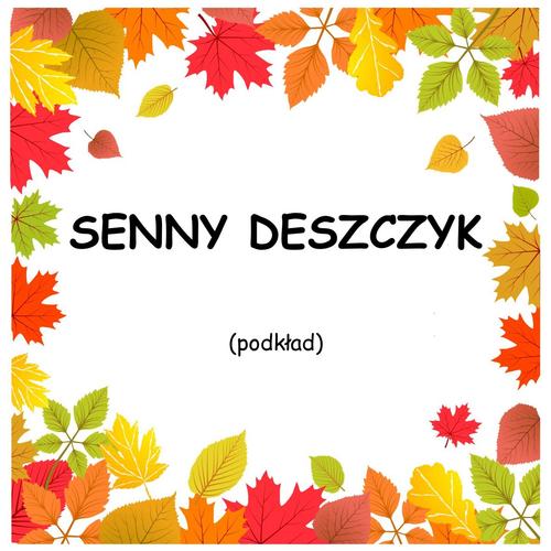 SENNY DESZCZYK - podkład