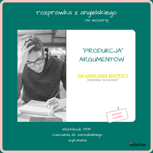 AngloWriting Matura Produkcja Argumentów rozprawka For&Against