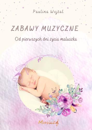 Zabawy muzyczne od pierwszych dni życia maluszka