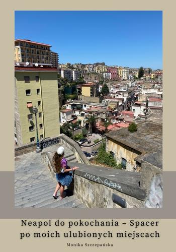 Neapol do pokochania – Spacer po moich ulubionych miejscach