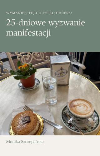 25-dniowe wyzwanie manifestacji. Wymanifestuj co tylko chcesz!