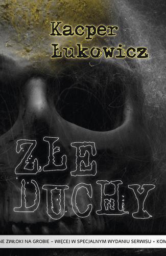 Złe duchy; Kacper Łukowicz: 978-83-66358-47-8