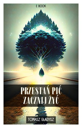 Przestań pić, zacznij żyć.