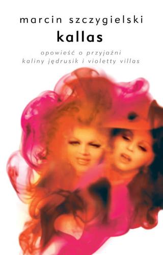 KALLAS – opowieść o przyjaźni Kaliny Jędrusik i Violetty Villas