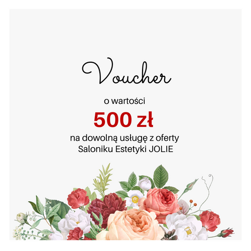 Voucher o wartości 500 PLN na dowolną usługę  z oferty Saloniku JOLIE