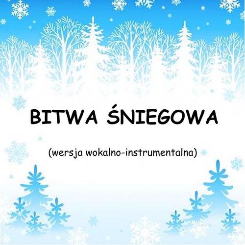 BITWA ŚNIEGOWA - wersja wokalno-instrumentalna