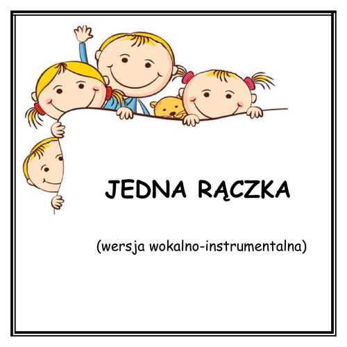 JEDNA RĄCZKA - wersja wokalno-instrumentalna