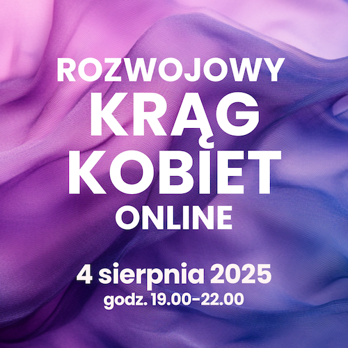 Krąg Kobiet ONLINE - „Kiedy emocje przytłaczają – jak znaleźć równowagę w trudnych chwilach?”