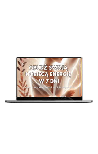 Kurs - Obudź swoją kobiecą energię w 7 dni