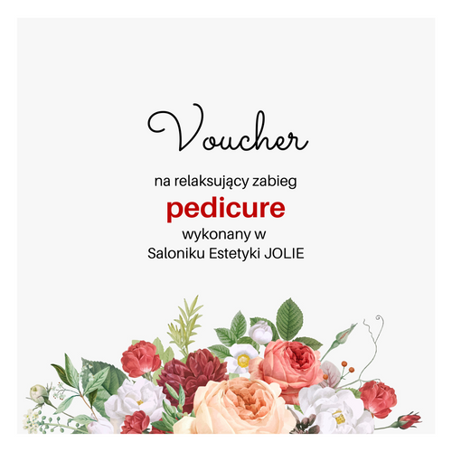 Voucher na relaksujący zabieg pedicure wykonany w  Saloniku Estetyki JOLIE