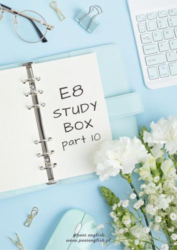 E8 STUDY BOX part 10 PANI ENGLISH Monika Pałucka