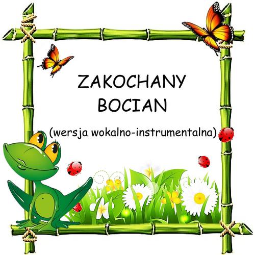 ZAKOCHANY BOCIAN - wersja wokalno-instrumentalna