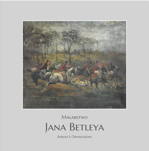Malarstwo Jana Betleya Album I: Odnalezione