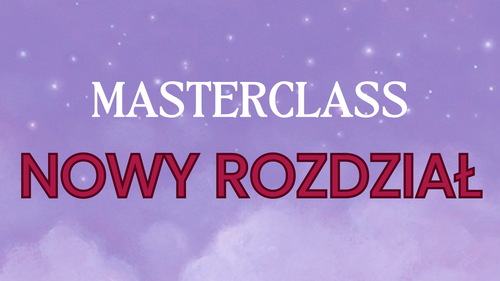 MASTERCLASS Nowy Rozdział